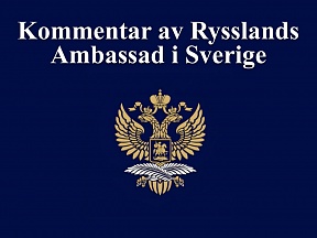  Kommentar av Rysslands Ambassad i Sverige i samband med situationen kring Kungliga Operans sångare Mattias Milder